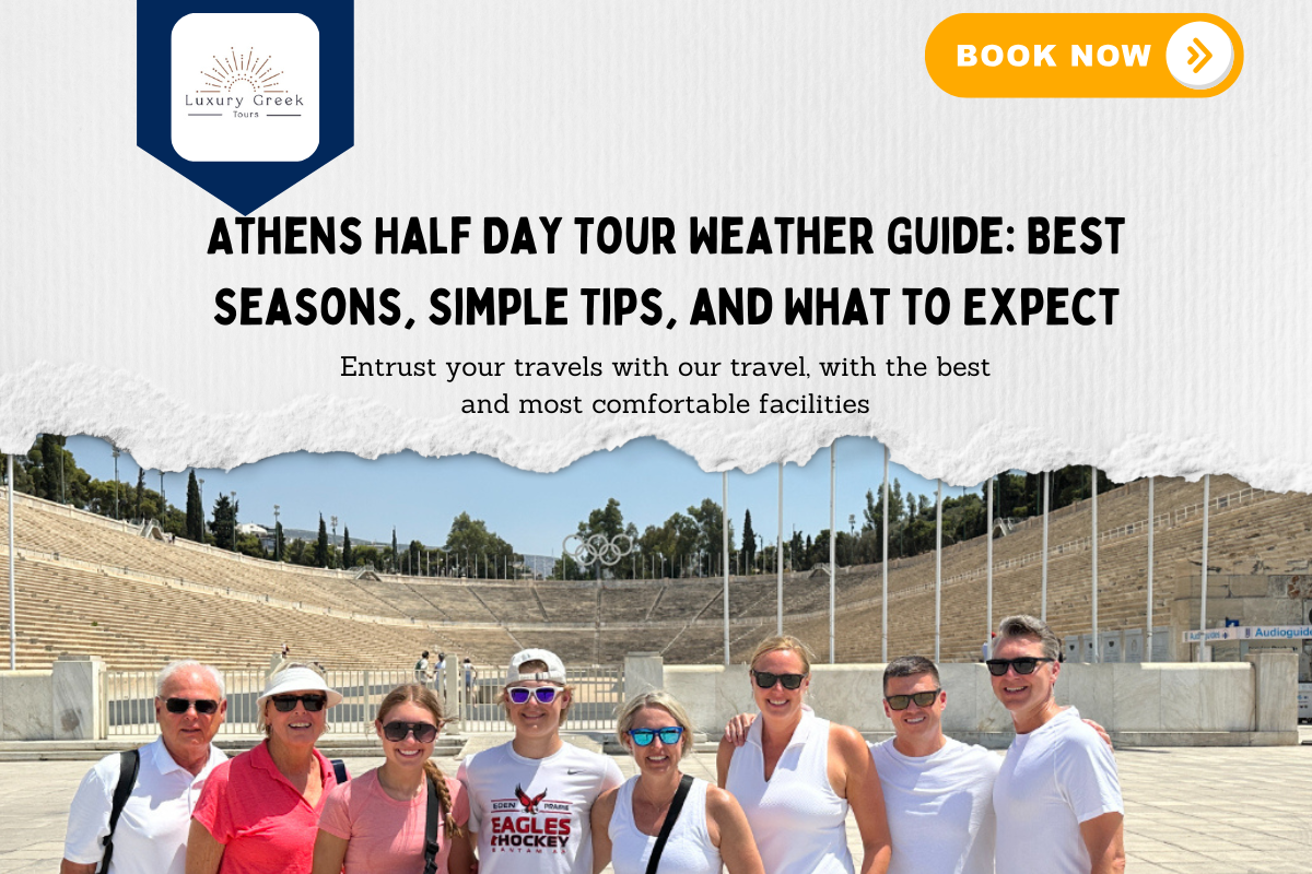 Athens Half Day Tour Weather Guide: Best Seasons & Travel Tipszz