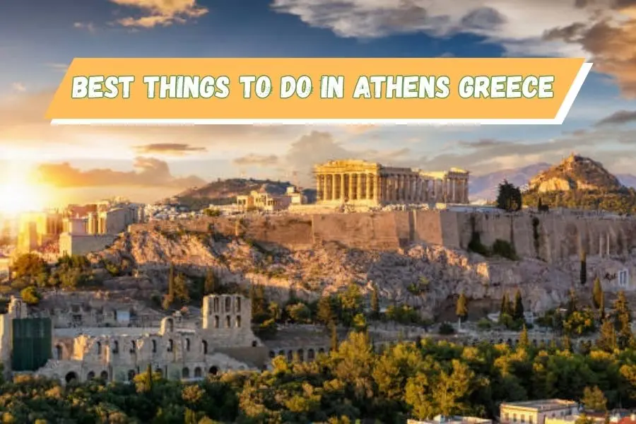 Best Things To Do in Athens Greece